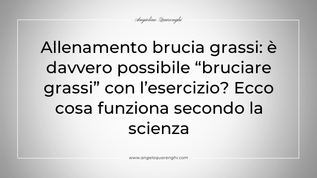 Allenamento brucia grassi: è davvero possibile “bruciare grassi” con l’esercizio? Ecco cosa funziona secondo la scienza