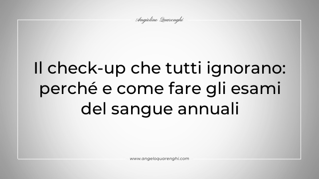 Il check-up che tutti ignorano: perché e come fare gli esami del sangue annuali