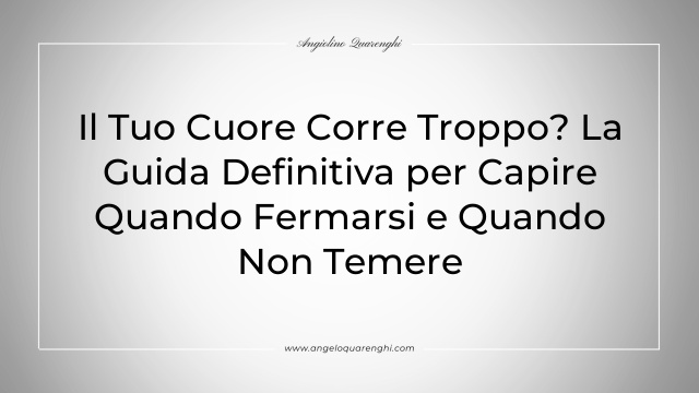 Il Tuo Cuore Corre Troppo? La Guida Definitiva per Capire Quando Fermarsi e Quando Non Temere