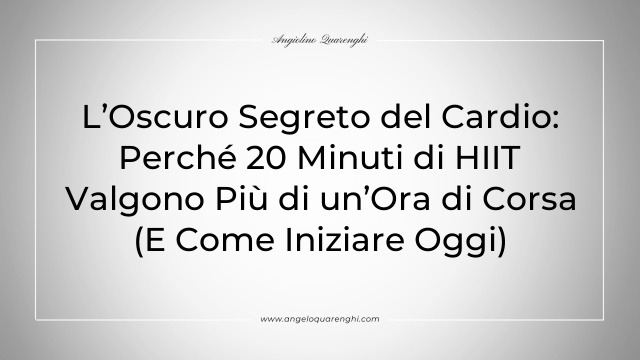 L’Oscuro Segreto del Cardio: Perché 20 Minuti di HIIT Valgono Più di un’Ora di Corsa (E Come Iniziare Oggi)