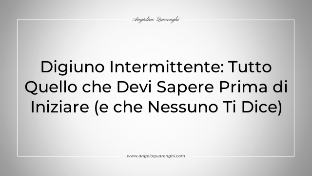 Digiuno Intermittente: Tutto Quello che Devi Sapere Prima di Iniziare (e che Nessuno Ti Dice)