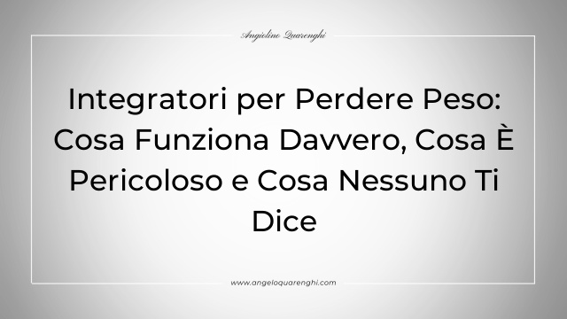Integratori per Perdere Peso: Cosa Funziona Davvero, Cosa È Pericoloso e Cosa Nessuno Ti Dice